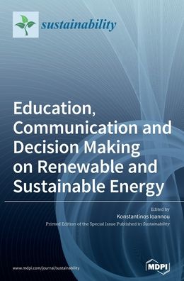 Cover for Konstantinos Ioannou · Education, Communication and Decision Making on Renewable and Sustainable Energy (Hardcover Book) (2020)