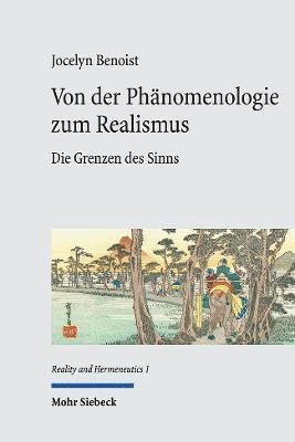 Von der Phanomenologie zum Realismus: Die Grenzen des Sinns - Reality and Hermeneutics - Jocelyn Benoist - Bøger - Mohr Siebeck - 9783161613890 - 8. august 2022