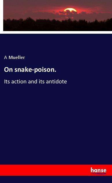 On snake-poison. - Mueller - Livres -  - 9783337665890 - 9 octobre 2018