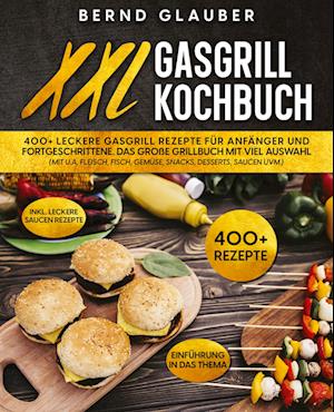 Cover for Bernd Glauber · XXL Gasgrill Kochbuch (Book) (2023)