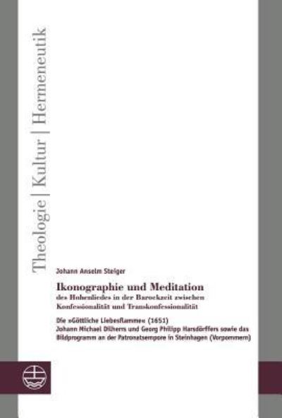 Cover for Johann Anselm Steiger · Ikonographie Und Meditation Des Hohenliedes in Der Barockzeit Zwischen Konfessionalitat Und Transkonfessionalitat (Paperback Book) (2015)