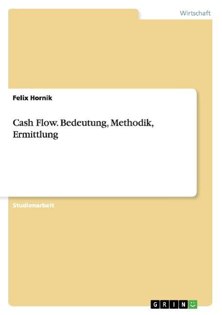 Cover for Hornik · Cash Flow: Cash Flow. Bedeutung, (Book) [German edition] (2009)