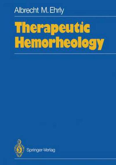 Cover for Albrecht M. Ehrly · Therapeutic Hemorheology (Paperback Book) [Softcover reprint of the original 1st ed. 1991 edition] (2011)