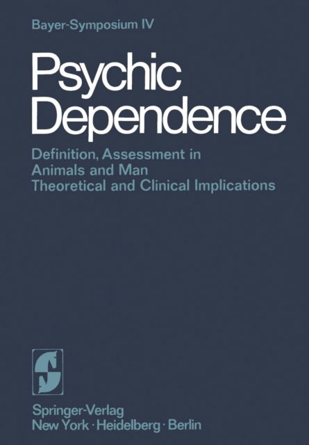 Cover for Leonard Goldberg · Psychic Dependence: Definition, Assessment in Animals and Man Theoretical and Clinical Implications - Bayer-Symposium (Paperback Book) [1973 edition] (2012)