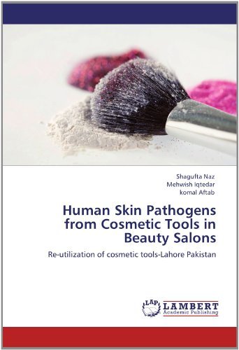 Cover for Komal Aftab · Human Skin Pathogens from Cosmetic Tools in Beauty Salons: Re-utilization of Cosmetic Tools-lahore Pakistan (Taschenbuch) (2012)