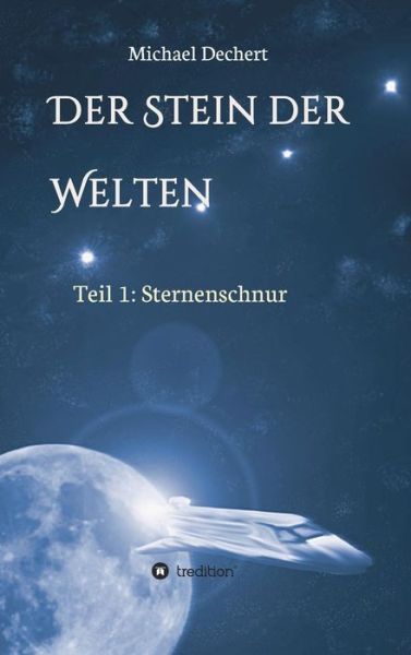 Cover for Michael Dechert · Der Stein Der Welten (Hardcover Book) (2015)