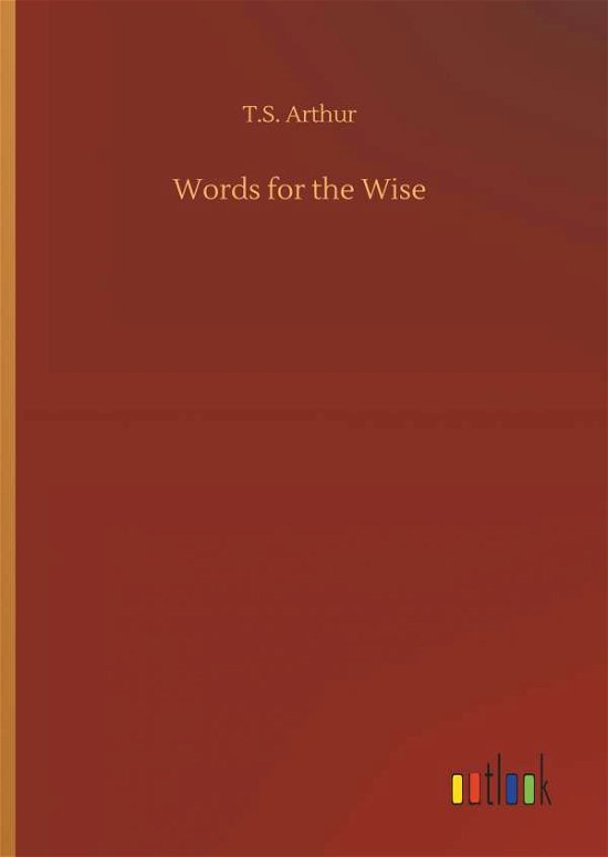 Words for the Wise - Arthur - Books -  - 9783734064890 - September 25, 2019