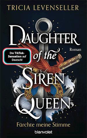 Daughter of the Siren Queen - Fürchte meine Stimme - Tricia Levenseller - Books - Blanvalet - 9783734163890 - December 18, 2024