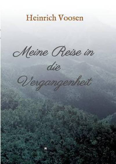 Cover for Voosen · Meine Reise in die Vergangenheit (Bok) (2016)