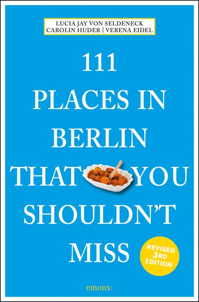 Cover for Lucia Jay Von Seldeneck · 111 Places in Berlin That You Shouldn't Miss - 111 Places (Paperback Bog) (2019)