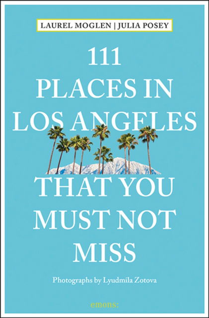 111 Places in Los Angeles That You Must Not Miss - 111 Places - Laura Moglen - Książki - Emons Verlag GmbH - 9783740818890 - 2 marca 2023