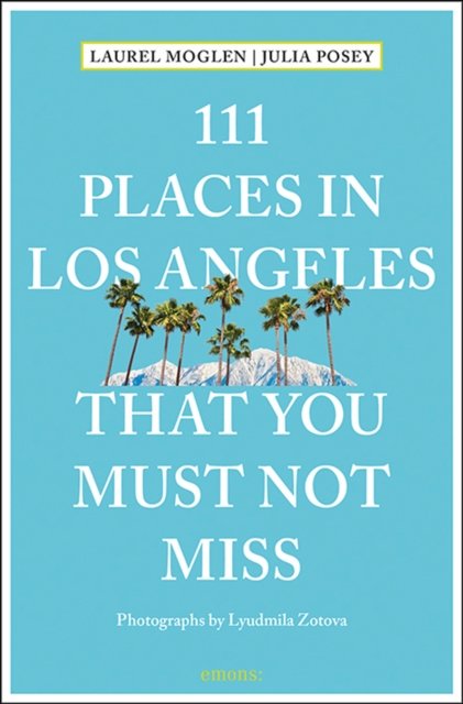 Cover for Laura Moglen · 111 Places in Los Angeles That You Must Not Miss - 111 Places (Paperback Bog) [Revised edition] (2023)