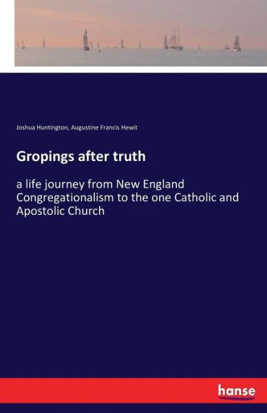 Cover for Huntington · Gropings after truth (Book) (2016)