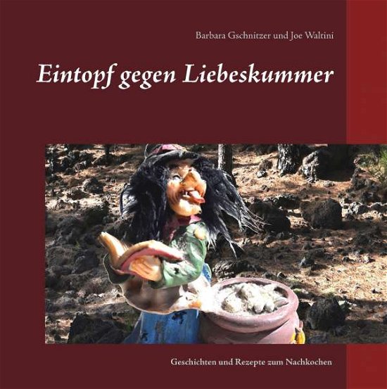 Cover for Gschnitzer · Eintopf gegen Liebeskummer (Bok)