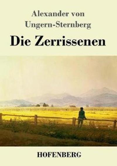 Cover for Ungern-Sternberg · Die Zerrissenen (Bog) (2018)