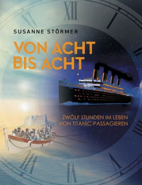 Cover for Störmer · Von acht bis acht. Zwölf Stunde (Book) (2019)