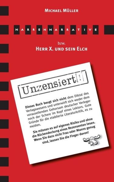 Narrennarrative: Herr X. und sein Elch - Michael Muller - Livros - Books on Demand - 9783751993890 - 2 de setembro de 2020