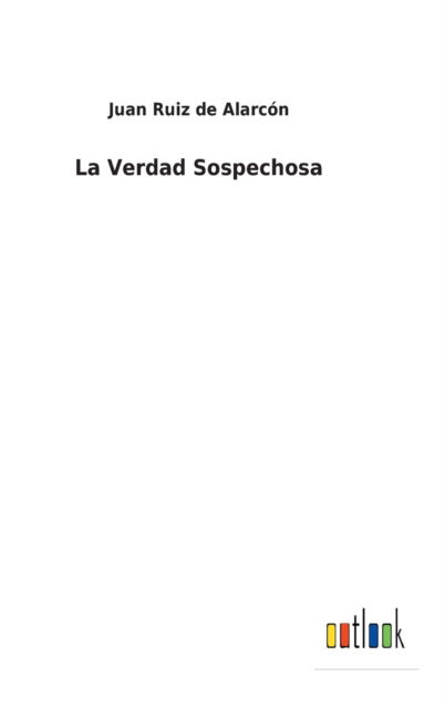 Cover for Juan Ruiz de Alarcon · La Verdad Sospechosa (Hardcover Book) (2021)