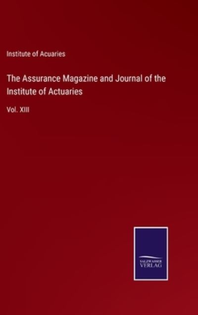 Cover for Institute of Acuaries · The Assurance Magazine and Journal of the Institute of Actuaries (Hardcover Book) (2021)