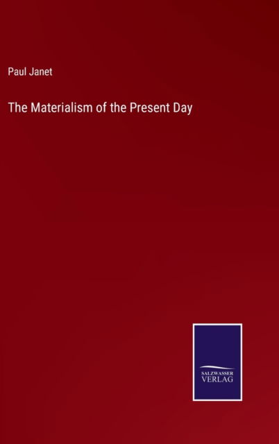 Cover for Paul Janet · The Materialism of the Present Day (Inbunden Bok) (2022)