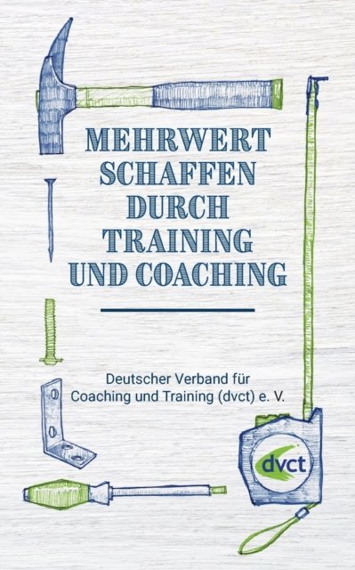 Cover for Dvct E V · Mehrwert schaffen durch Training und Coaching (Pocketbok) (2021)