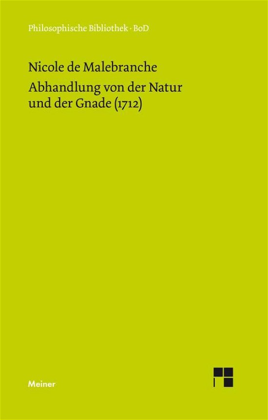 Cover for Nicolas Malebranche · Abhandlung Von Der Natur Und Der Gnade (1712) (Philosophische Bibliothek) (German Edition) (Pocketbok) [German edition] (1993)