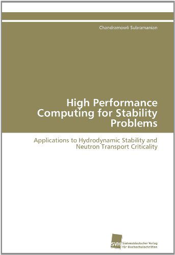 Cover for Chandramowli Subramanian · High Performance Computing for Stability Problems: Applications to Hydrodynamic Stability and Neutron Transport Criticality (Paperback Book) [German edition] (2011)