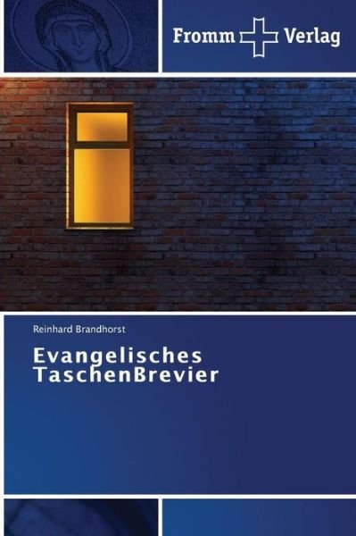Evangelisches   Taschenbrevier - Reinhard Brandhorst - Livros - Fromm Verlag - 9783841603890 - 11 de março de 2014