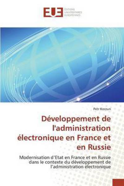 Cover for Korzun Petr · Developpement De L'administration Electronique en France et en Russie (Paperback Book) (2018)