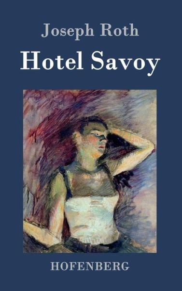 Cover for Joseph Roth · Hotel Savoy (Innbunden bok) (2015)