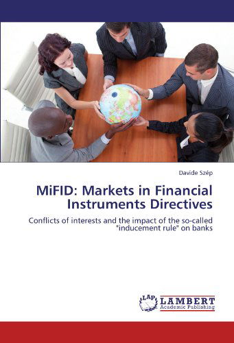 Cover for Davide Szép · Mifid: Markets in Financial Instruments Directives: Conflicts of Interests and the Impact of the So-called &quot;Inducement Rule&quot; on Banks (Paperback Book) (2011)