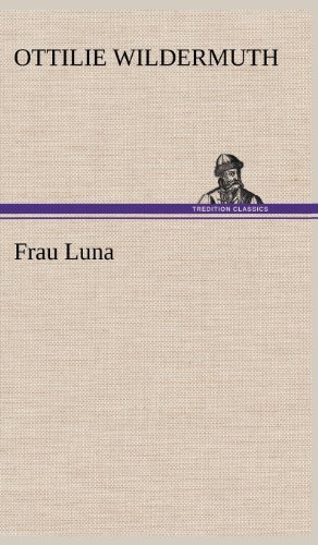 Cover for Ottilie Wildermuth · Frau Luna (Hardcover Book) [German edition] (2012)