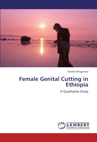 Cover for Awoke Misganaw · Female Genital Cutting in Ethiopia: a Qualitative Study (Paperback Bog) (2011)