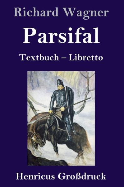 Parsifal (Grossdruck) - Richard Wagner - Books - Henricus - 9783847838890 - August 22, 2019