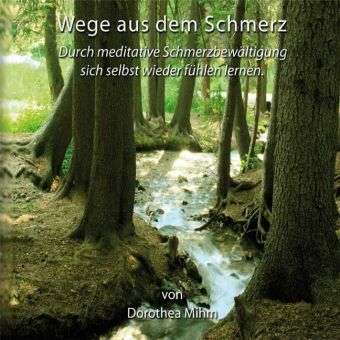 Cover for Dorothea Mihm · Wege Aus Dem Schmerz (CD) (2010)