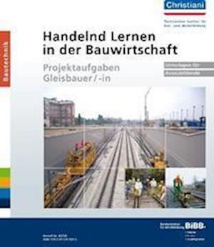 Cover for Christiani · Handelnd Lernen in der Bauwirtschaft Projektaufgaben Gleisbauer / -in (Loose-leaf) (2009)