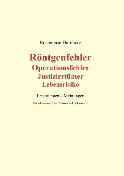 Cover for Rosemarie Damberg · Röntgenfehler, Operationsfehler, Justizirrtümer, Lebensrisiko (Paperback Bog) [German, 2. A. edition] (2003)