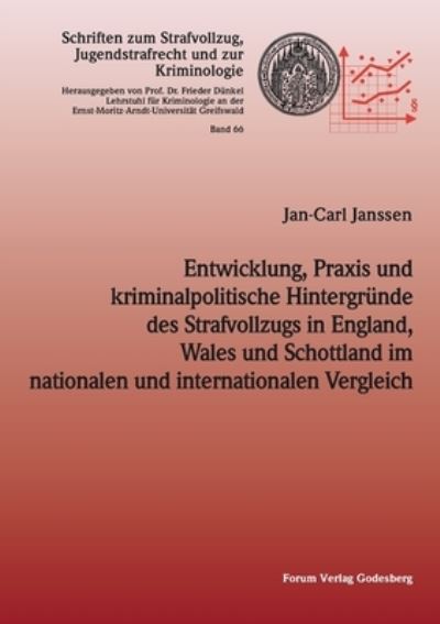 Cover for Jan Carl Janssen · Entwicklung, Praxis und kriminalpolitische Hintergrunde des Strafvollzugs in England, Wales und Schottland im nationalen und internationalen Vergleich (Pocketbok) (2018)