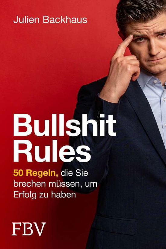 Bullshit Rules - Julien Backhaus - Books - Finanzbuch Verlag - 9783959724890 - July 13, 2021