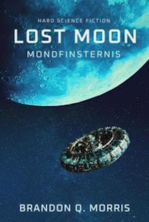 Lost Moon: Mondfinsternis - Brandon Q. Morris - Books - Belle Epoque Verlag - 9783963572890 - December 17, 2021