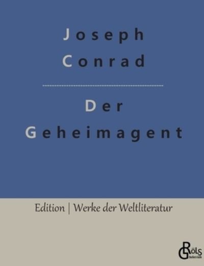 Der Geheimagent - Joseph Conrad - Böcker - Grols Verlag - 9783966373890 - 1 februari 2022