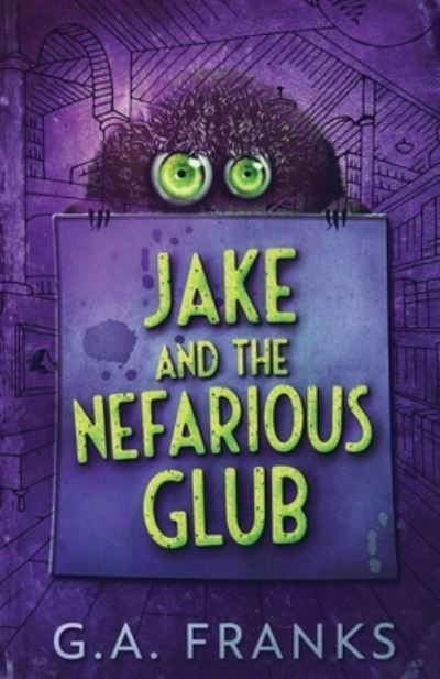 Jake and the Nefarious Glub - G a Franks - Books - NEXT CHAPTER - 9784867455890 - April 15, 2021