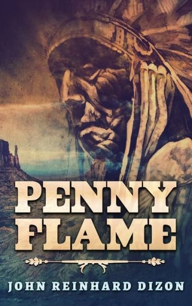 Cover for John Reinhard Dizon · Penny Flame (Innbunden bok) (2021)