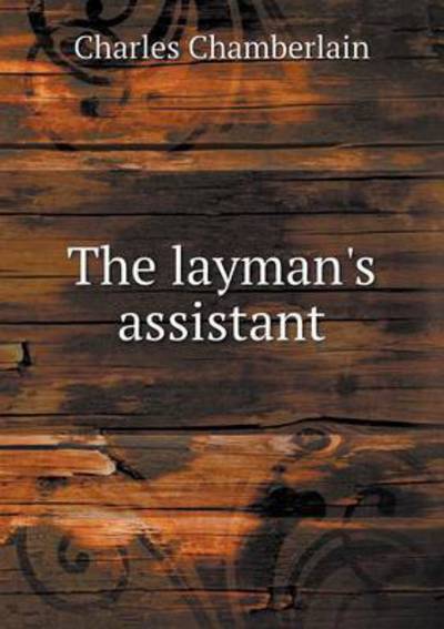 Cover for Charles Chamberlain · The Layman's Assistant (Paperback Book) (2014)