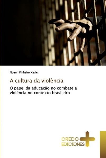 Cover for Xavier · A cultura da violência (Buch) (2019)