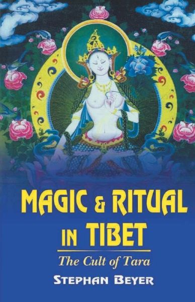 Cover for Stephan Beyer · Magic and Ritual in Tibet (The Cult of Tara) (Paperback Book) [New Ed edition] (2002)