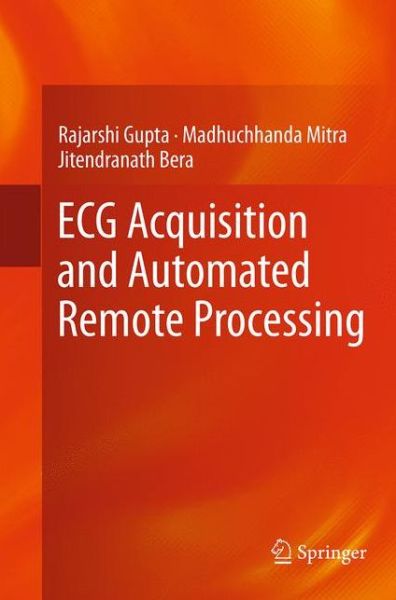 Cover for Rajarshi Gupta · ECG Acquisition and Automated Remote Processing (Pocketbok) [Softcover reprint of the original 1st ed. 2014 edition] (2016)