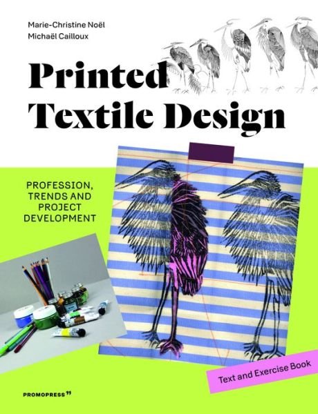 Marie-Christine Noel · Printed Textile Design: Profession, Trends and Project Development. Text and Exercise Book (Innbunden bok) (2021)