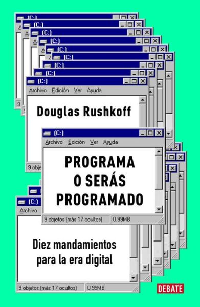 Cover for Douglas Rushkoff · Programa o Serás Programado : Diez Mandamientos para la Era Digital / Program or Be Programmed (Book) (2021)