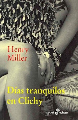 Cover for Henry Miller · Dias Tranquilos En Clichy (Pocketbok) (2011)